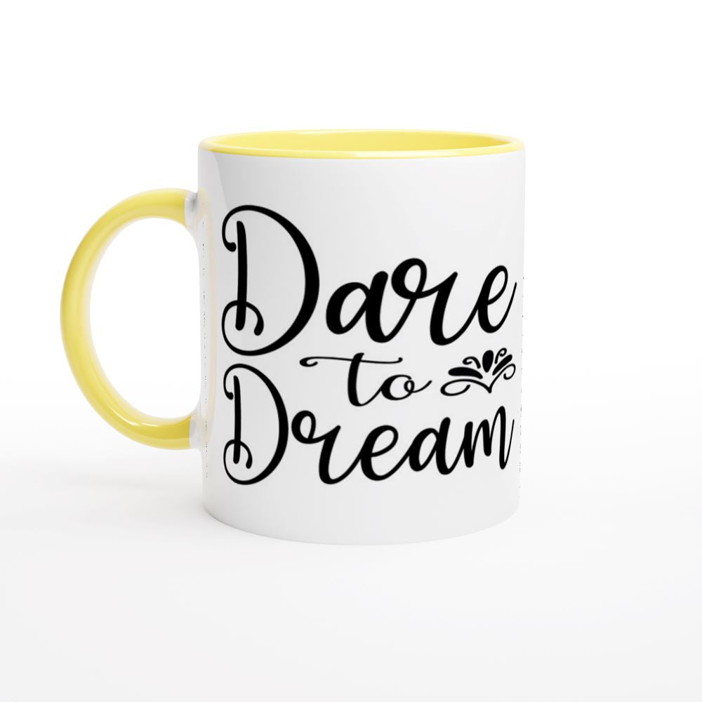DARE TO DREAM White 11oz Ceramic Mug with Color Inside Print Material Gelato ceramic yellow 